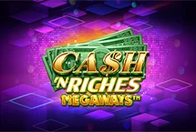 Cash 'N Riches Megaways